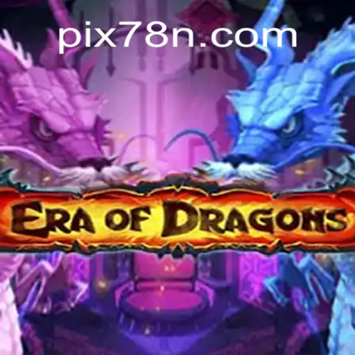Discover the Thrilling World of EraOfDragons on 78N.com