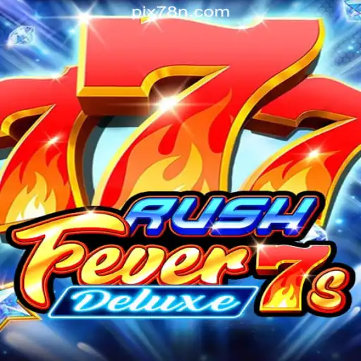 Explore the Thrilling World of RushFever7sDeluxe on 78N.com