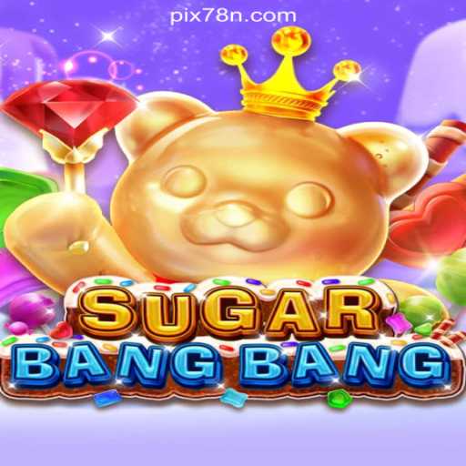SUGARBANGBANG: The Ultimate Online Slots Experience on 78N.com Platform