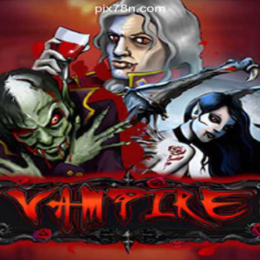 Discover the Thrilling World of Vampire on 78N.com Platform-Online Slots Brasil #1